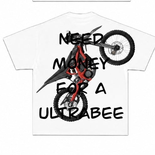 NEED MONEY FOR A ULTRA BEE